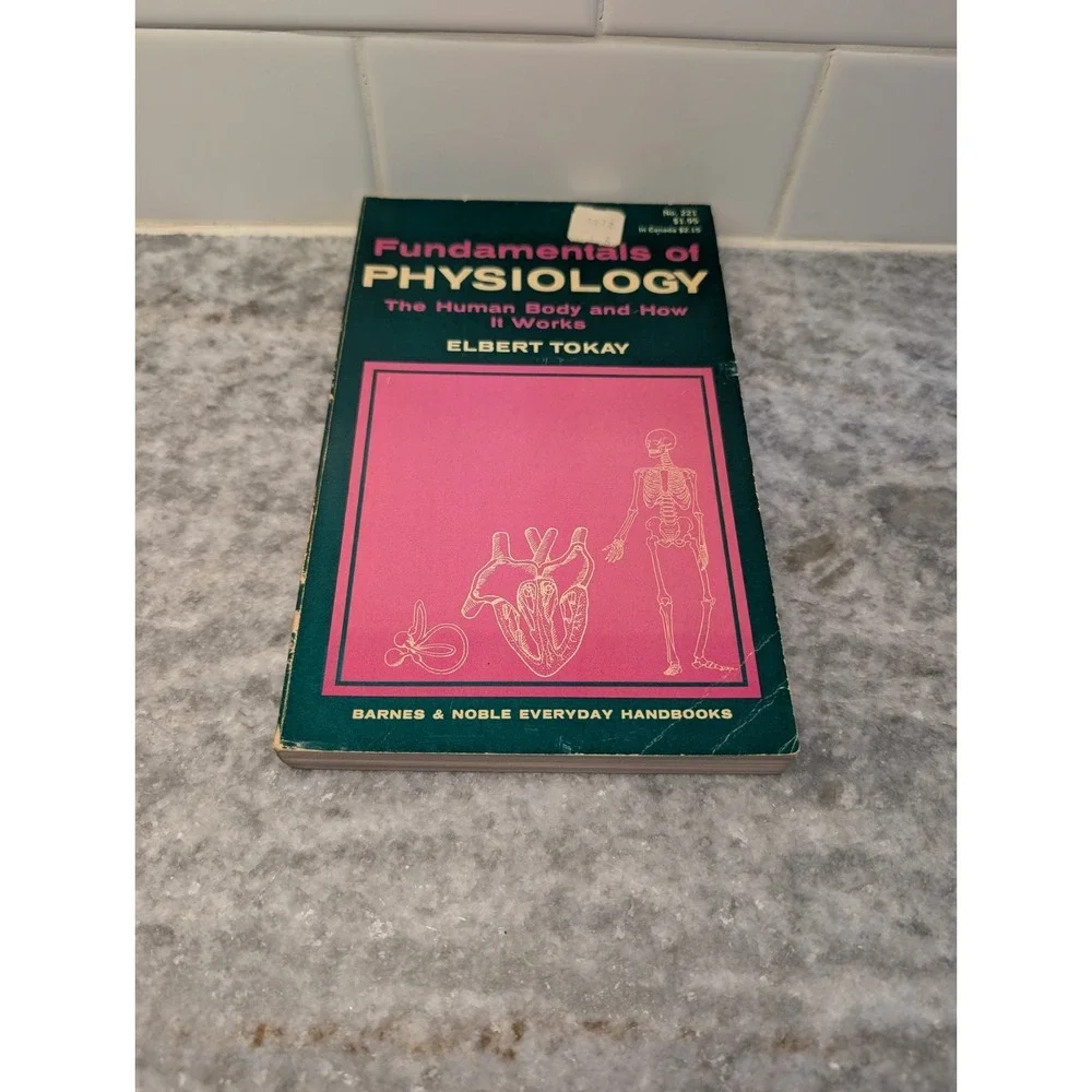 FUNDAMENTALS OF PHYSIOLOGY 1970 The Human Body and How It Works