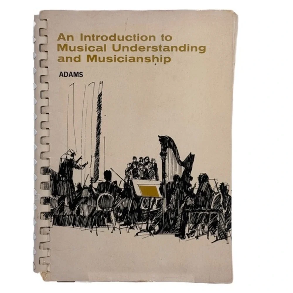 An Introduction to Musical Understanding and Musicianship by Adams Spiral Book *