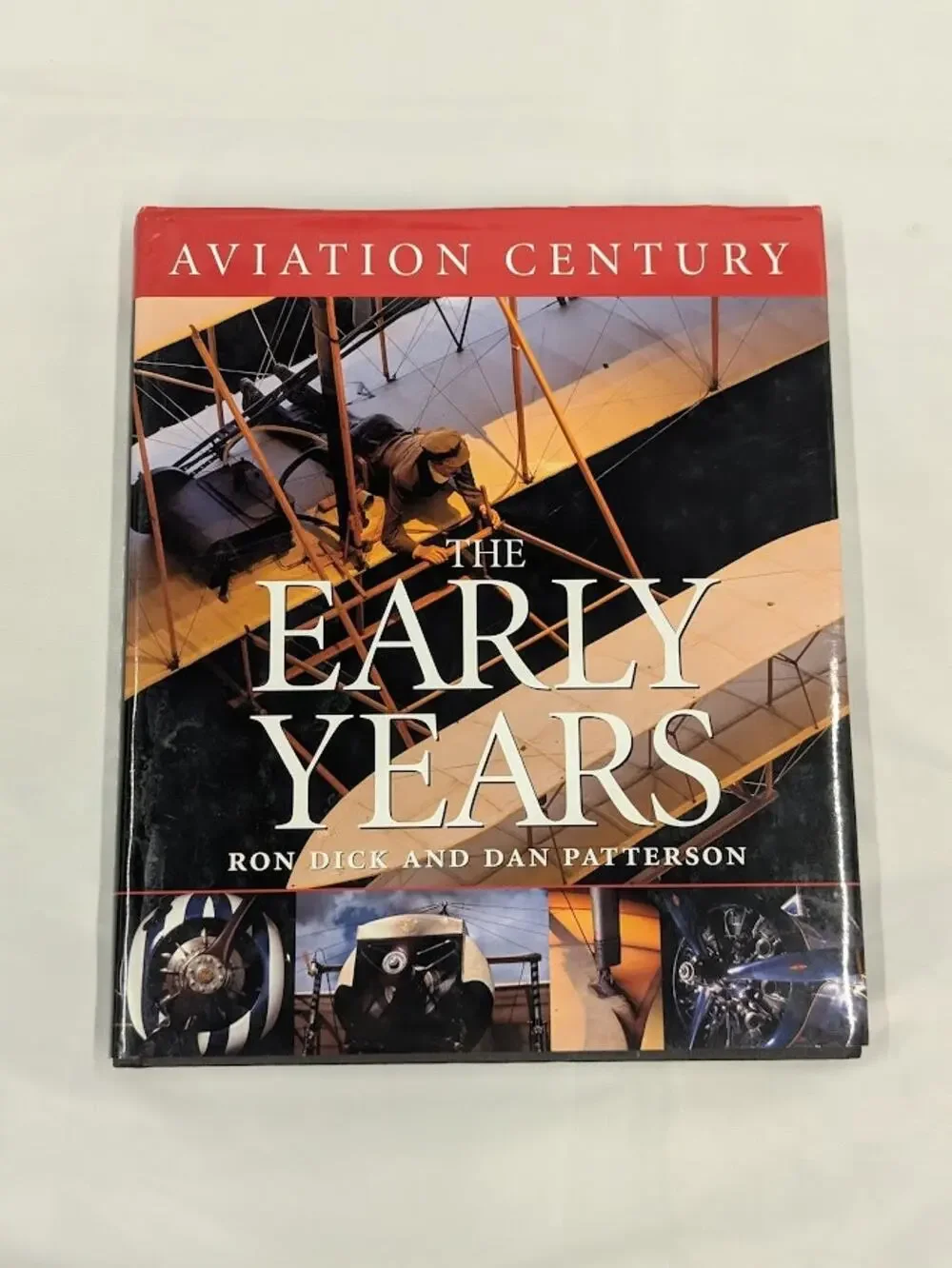 Aviation Century. The Early Years by Dick and Patterson 2003 Signed by Authors