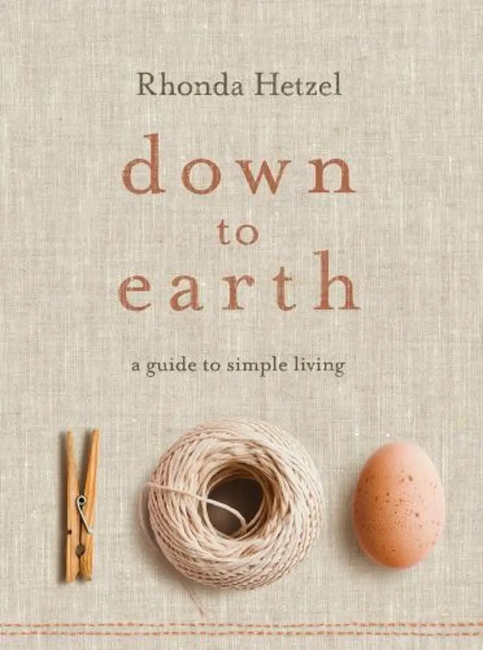 Down to Earth: A Guide to Simple Living - Paperback By Hetzel, Rhonda