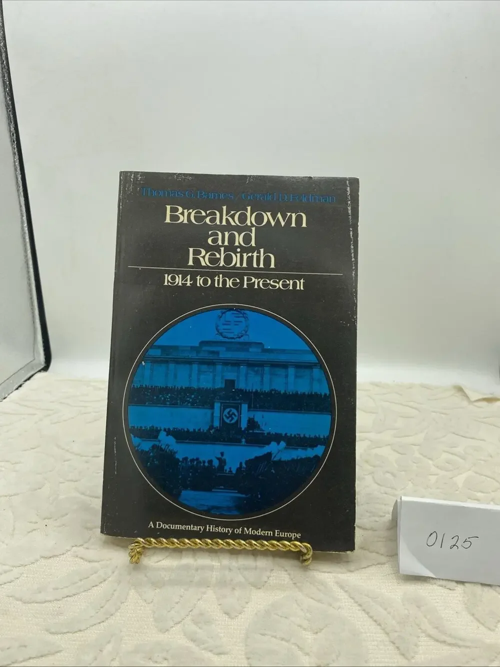Breakdown and Rebirth 1914 to the Present - A Documentary History of Modern Euro